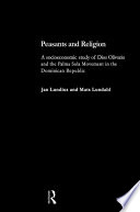 Peasants and religion a socioeconomic study of Dios Olivorio and the Palma Sola movement in the Dominican Republic /