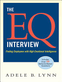 The EQ interview finding employees with high emotional intelligence /