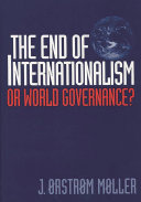 The end of internationalism or world governance? /