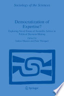 Democratization of Expertise? Exploring Novel Forms of Scientific Advice in Political Decision-Making /