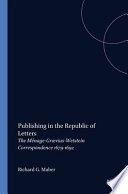 Publishing in the Republic of Letters the Ménage-Graevius-Wetstein correspondence, 1679-1692 /