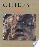 Chiefs of the sea and sky Haida heritage sites of the Queen Charlotte Islands /
