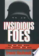 Insidious foes the Axis Fifth Column and the American home front /