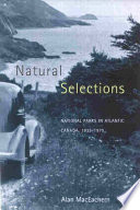 Natural selections national parks in Atlantic Canada, 1935-1970 /