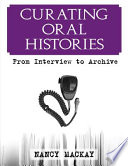 Curating oral histories from interview to archive /