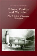 Culture, conflict, and migration the Irish in Victorian Cumbria /