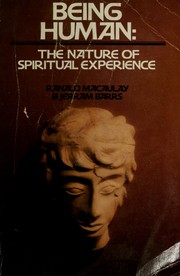 Being human : the nature of spiritual experience /