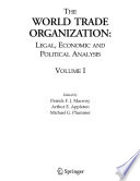The World Trade Organization: Legal, Economic and Political Analysis