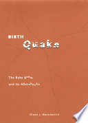 Birth quake the baby boom and its aftershocks /