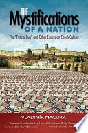 The mystifications of a nation "the potato bug" and other essays on Czech culture /