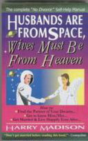 Husbands are from space, wives must be from heaven /