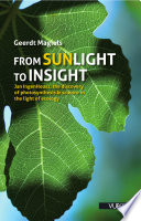 From sunlight to insight : Jan IngenHousz, the discovery of photosynthesis & science in the light of ecology /
