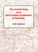 The archaeology of the early Islamic settlement in Palestine