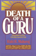 Death of a Guru : a remarkeble story of one man's search of truth /