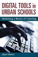 Digital Tools in Urban Schools Mediating a Remix of Learning /