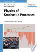 Physics of stochastic processes how randomness acts in time /