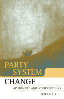 Party system change approaches and interpretations /