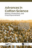 Advances in cotton science : botany, production, and crop improvement /