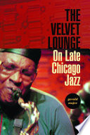 The Velvet Lounge on late Chicago jazz /