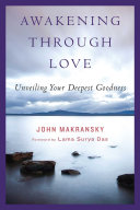 Awakening through love unveiling your deepest goodness /