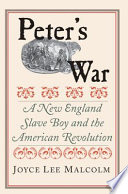 Peter's war a New England slave boy and the American Revolution /