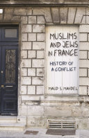 Muslims and Jews in France : history of a conflict /