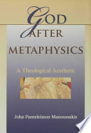 God after metaphysics a theological aesthetic /