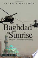 Baghdad at sunrise a Brigade Commander's war in Iraq /