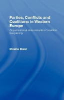 Parties, conflicts, and coalitions in Western Europe organisational determinants of coalition bargaining /