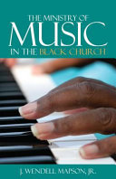 The ministry of music in the Black church /