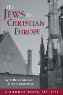 The Jews in Christian Europe : a source book, 315-1791 /