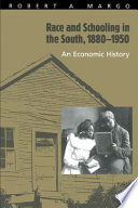 Race and schooling in the South, 1880-1950 an economic history /