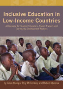 Inclusive education in low-income countries : a resource book for teacher educators, parent trainers and community development workers /