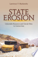 State erosion : unlootable resources and unruly elites in Central Asia /