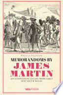 Memorandoms by James Martin : An Astonishing Escape from Early New South Wales /