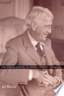 The education of John Dewey a biography /