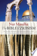 The Bible and Zionism : invented traditions, archeology and post-colonialism in Palestine-Israel /