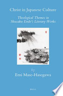 Christ in Japanese culture theological themes in Shusaku Endo's literary works /
