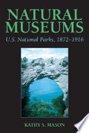 Natural museums U.S. national parks, 1872-1916 /
