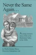 Never the same again.... : a young woman's story of life in the blackstone valley in the 1820s /