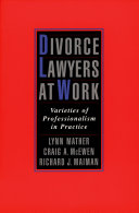 Divorce lawyers at work varieties of professionalism in practice /