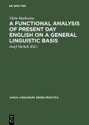 A functional analysis of present day English on a general linguistic basis /