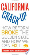 California crackup how reform broke the Golden State and how we can fix it /