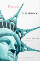 French resistance the French-American culture wars /