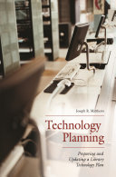 Technology planning : preparing and updating a library technology plan /