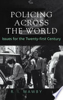 Policing across the world issues for the twenty-first century /