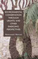 Environmental conservation through ubuntu and other emerging perspectives /
