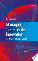 Managing Sustainable Innovation The Driver for Global Growth /