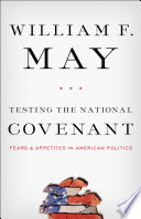 Testing the national covenant fears and appetites in American politics /