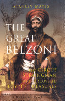 The great Belzoni the circus strongman who discovered Egypt's ancient treasures /
